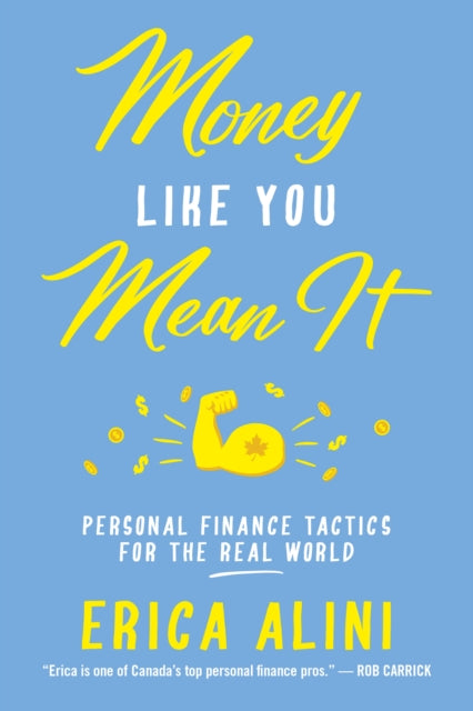Book cover of: Money Like You Mean It. By: Erica Alini