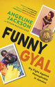 Book cover of: Funny Gyal. By: Angeline Jackson