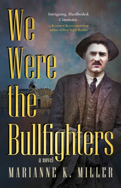 Book cover of: We Were the Bullfighters. By: Marianne K. Miller