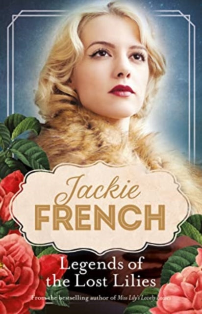 Book cover of: Legends of the Lost Lilies (Miss Lily, #5). By: Jackie French