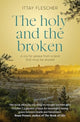 Book cover of: Holy and the Broken
