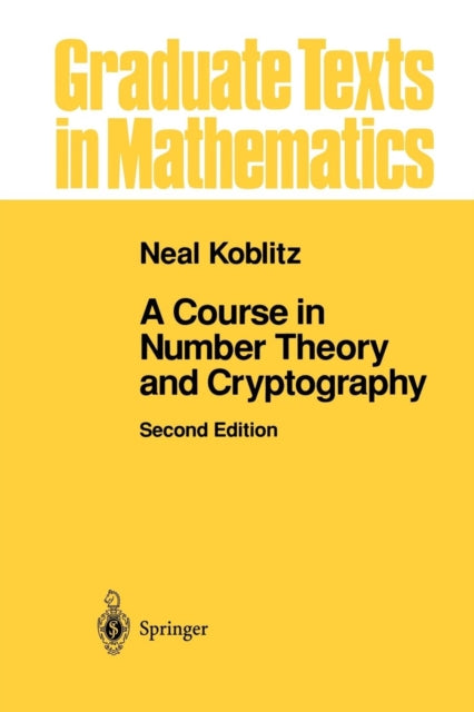 Book cover of: Course in Number Theory and Cryptography. By: Neal Koblitz