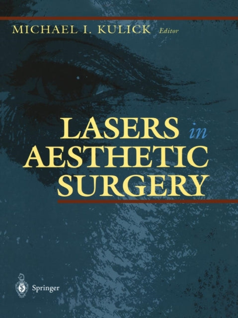 Book cover of: Lasers in Aesthetic Surgery. By: Michael I. Kulick