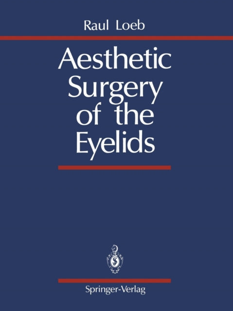 Book cover of: Aesthetic Surgery of the Eyelids. By: Raul Loeb