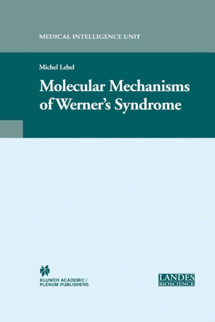 Book cover of: Molecular Mechanisms of Werner’s Syndrome. By: Michel Lebel