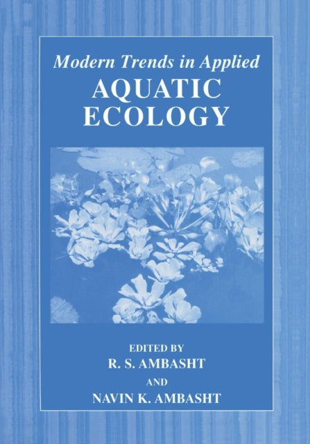 Book cover of: Modern Trends in Applied Aquatic Ecology. By: R.S. Ambasht