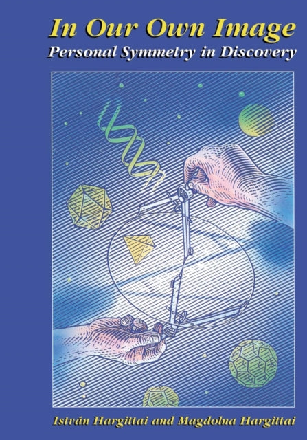 Book cover of: In Our Own Image. By: István Hargittai