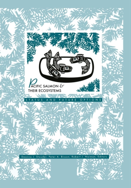 Book cover of: Pacific Salmon & their Ecosystems. By: Deanna J. Stouder