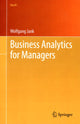 Book cover of: Business Analytics for Managers. By: Wolfgang Jank