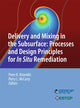 Book cover of: Delivery and Mixing in the Subsurface. By: Peter K. Kitanidis
