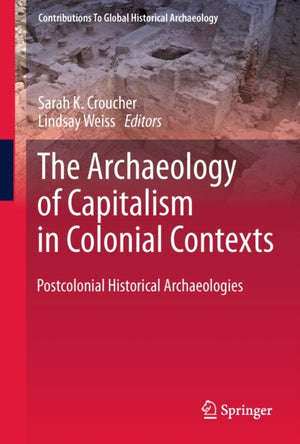 The Archaeology of Capitalism in Colonial Contexts