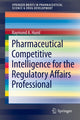 Book cover of: Pharmaceutical Competitive Intelligence for the Regulatory Affairs Professional. By: Raymond A. Huml