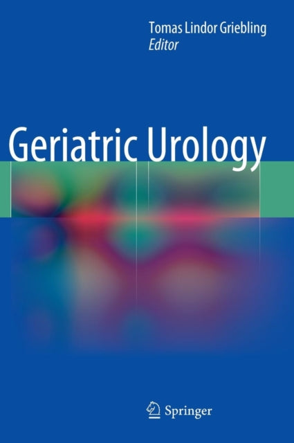 Book cover of: Geriatric Urology. By: Tomas Lindor Griebling