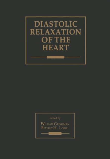 Book cover of: Diastolic Relaxation of the Heart. By: William Grossman