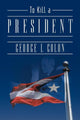 Book cover of: To Kill a President