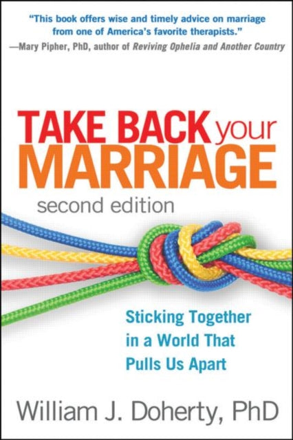 Book cover of: Take Back Your Marriage, Second Edition. By: William J. Doherty