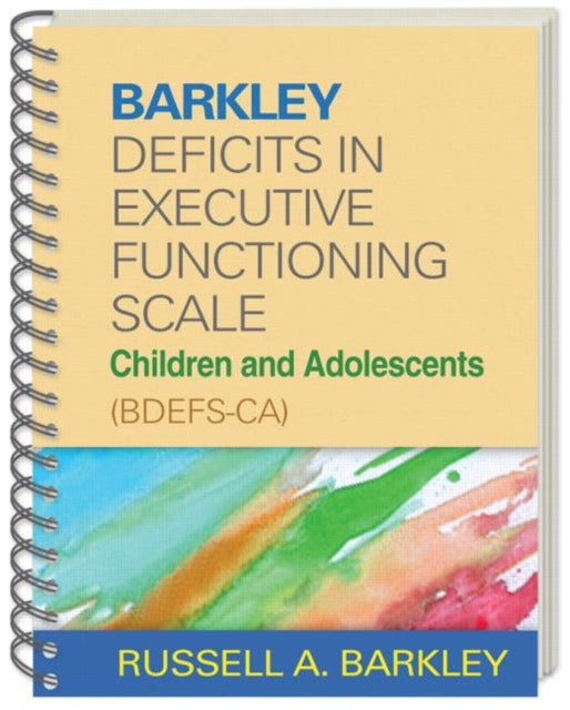 Book cover of: Barkley Deficits in Executive Functioning Scale--Children and Adolescents (BDEFS-CA), (Wire-Bound Paperback). By: Russell Barkley