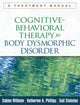 Book cover of: Cognitive-Behavioral Therapy for Body Dysmorphic Disorder