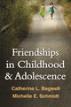 Book cover of: Friendships in Childhood and Adolescence. By: Catherine L. Bagwell