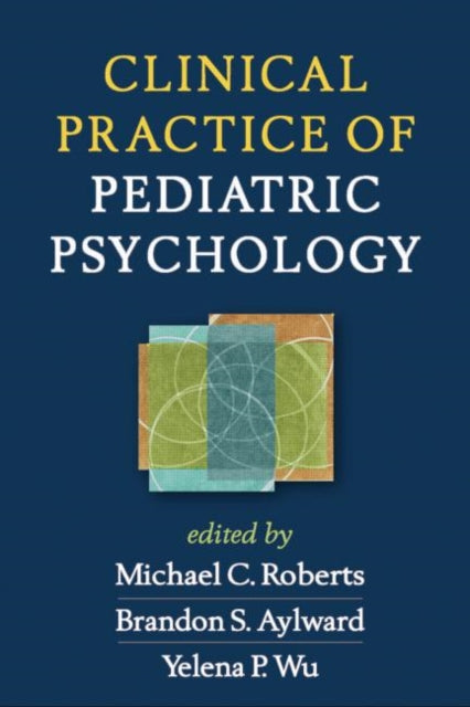 Book cover of: Clinical Practice of Pediatric Psychology. By: Michael C. Roberts