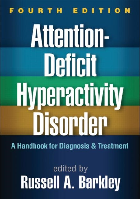 Book cover of: Attention-Deficit Hyperactivity Disorder, Fourth Edition. By: Russell Barkley