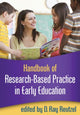 Book cover of: Handbook of Research-Based Practice in Early Education. By: D. Ray Reutzel