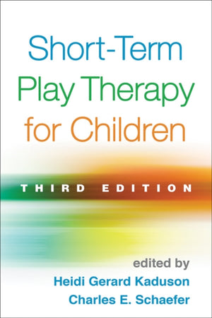 Short-Term Play Therapy for Children, Third Edition