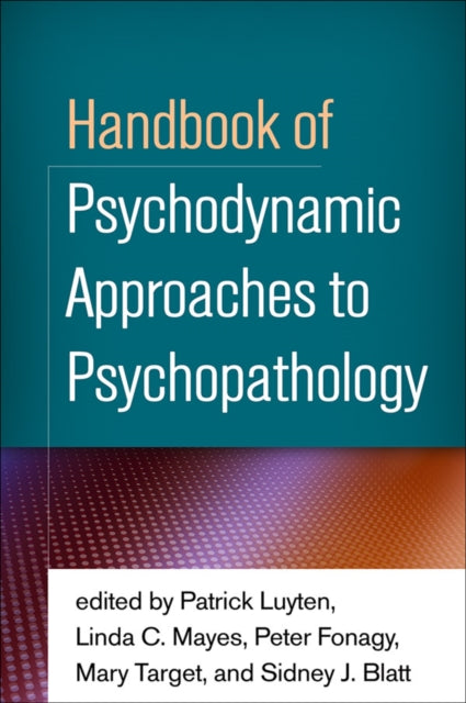 Book cover of: Handbook of Psychodynamic Approaches to Psychopathology. By: Patrick Luyten