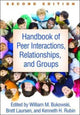 Book cover of: Handbook of Peer Interactions, Relationships, and Groups, Second Edition