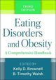 Book cover of: Eating Disorders and Obesity, Third Edition. By: Kelly D. Brownell