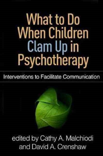 Book cover of: What to Do When Children Clam Up in Psychotherapy