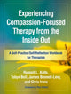 Book cover of: Experiencing Compassion-Focused Therapy from the Inside Out. By: Russell L. Kolts