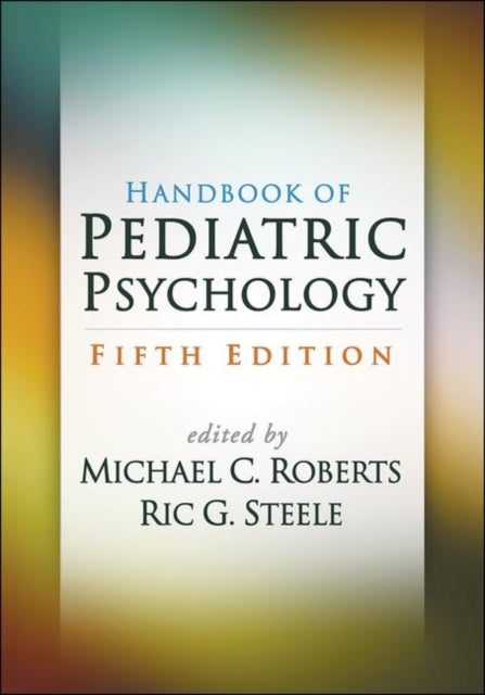 Book cover of: Handbook of Pediatric Psychology, Fifth Edition