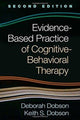 Book cover of: Evidence-Based Practice of Cognitive-Behavioral Therapy, Second Edition. By: Deborah Dobson