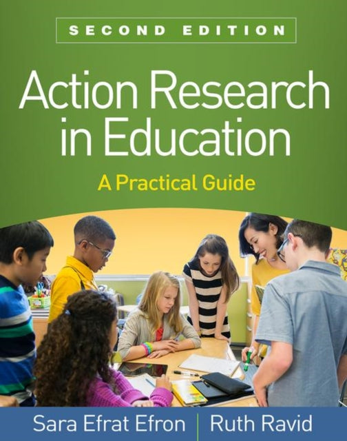 Book cover of: Action Research in Education, Second Edition. By: Sara Efrat Efron