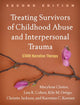 Book cover of: Treating Survivors of Childhood Abuse and Interpersonal Trauma, Second Edition. By: Marylene Cloitre