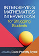 Book cover of: Intensifying Mathematics Interventions for Struggling Students. By: Diane Pedrotty Bryant