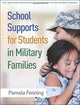 Book cover of: School Supports for Students in Military Families. By: Pamela Fenning