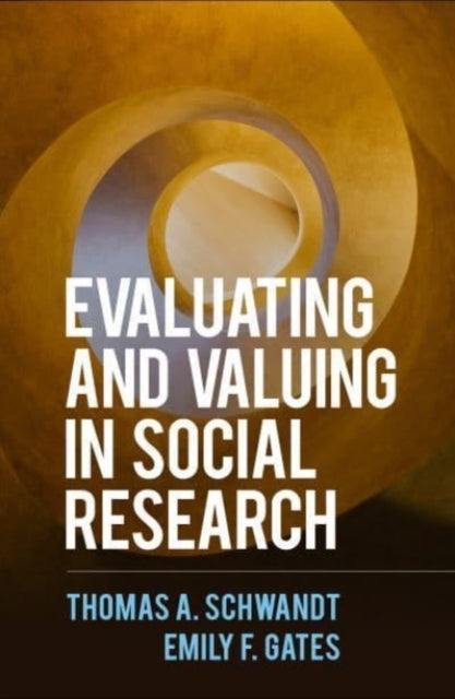 Book cover of: Evaluating and Valuing in Social Research. By: Thomas A. Schwandt