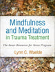 Book cover of: Mindfulness and Meditation in Trauma Treatment. By: Lynn C. Waelde