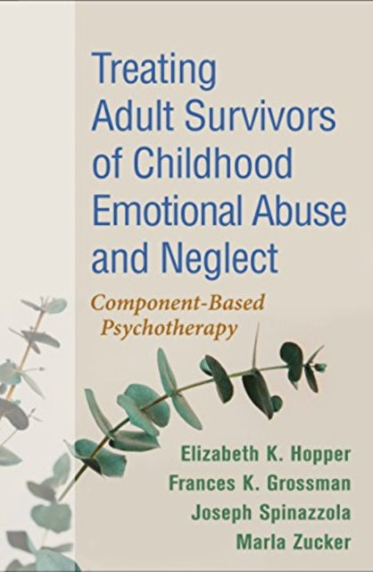 Book cover of: Treating Adult Survivors of Childhood Emotional Abuse and Neglect. By: Elizabeth K. Hopper