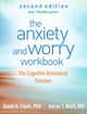 Book cover of: Anxiety and Worry Workbook, Second Edition. By: David A. Clark