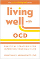 Book cover of: Living Well with OCD. By: Jonathan S. Abramowitz