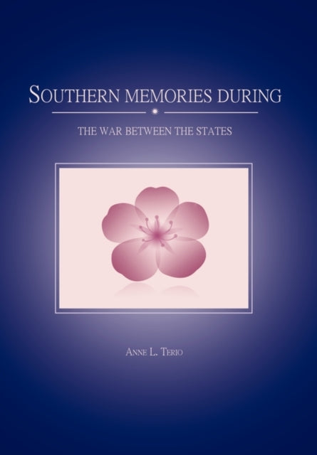 Book cover of: Southern Memories During the War Between the States
