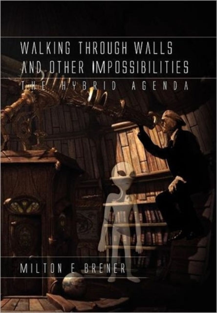 Book cover of: Walking Through Walls and Other Impossibilities