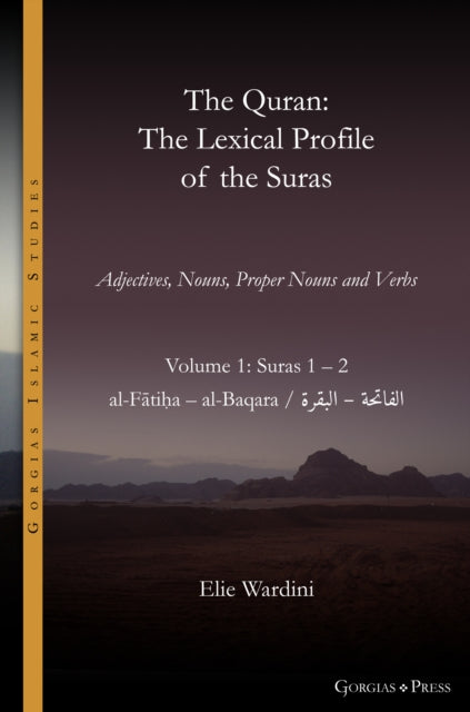 Book cover of: Quran. The Lexical Profile of the Suras. By: Elie Wardini