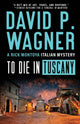 Book cover of: To Die in Tuscany. By: David Wagner