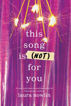 This Song Is (Not) For You, The Coming of Age Friends to Lovers Sensation from the Author of If He Had Been With Me