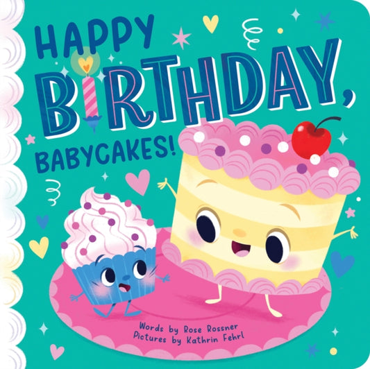 Happy Birthday, Babycakes! 9781464220562 Rose Rossner