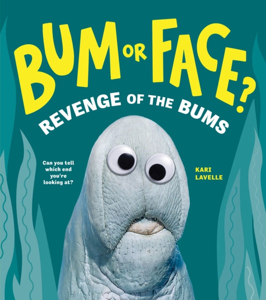 Bum or Face? Volume 2, Revenge of the Bums 9781464224010 Kari Lavelle